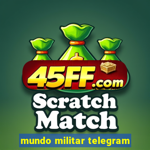 mundo militar telegram